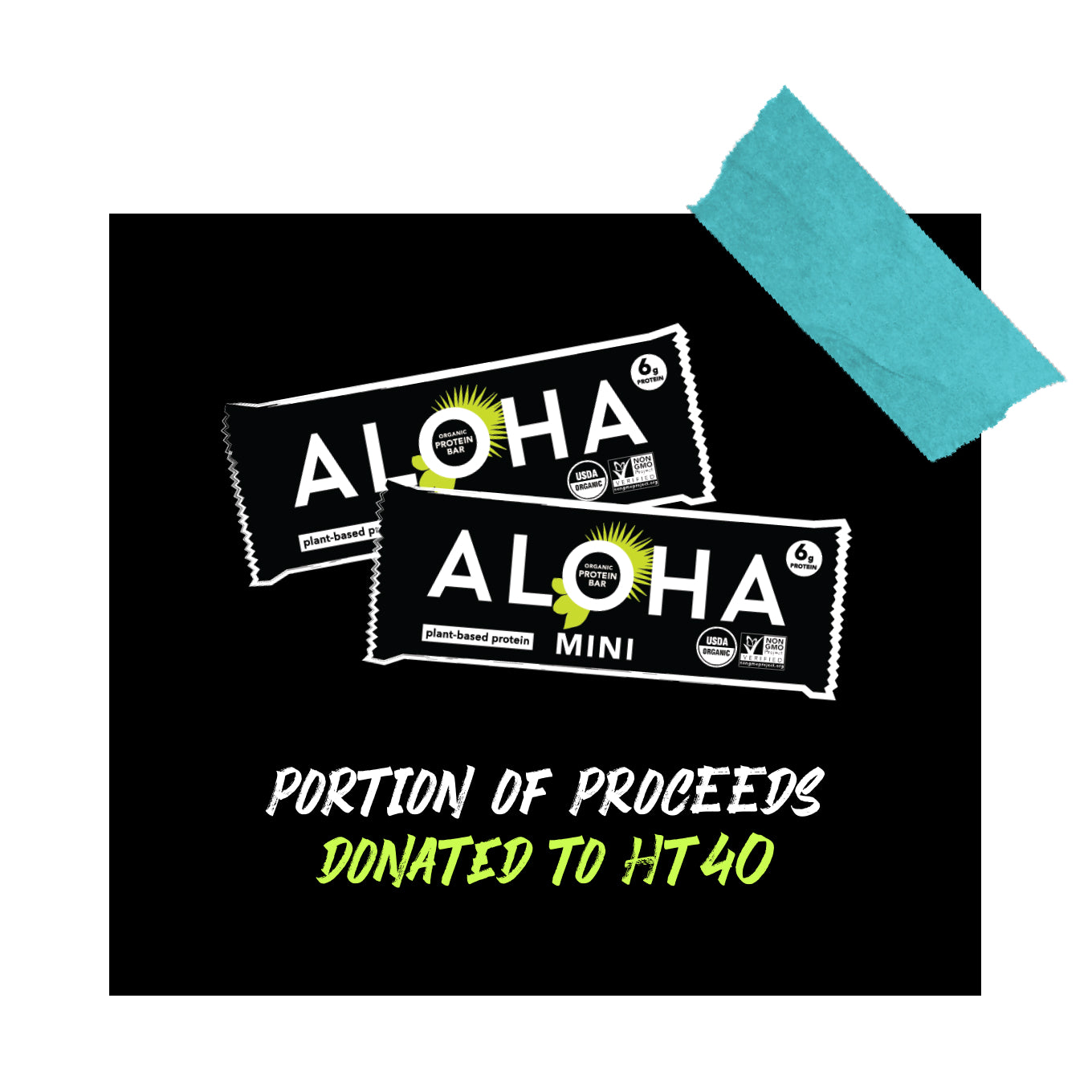 Two ALOHA protein bars with text about a portion of proceeds being donated to HT40.